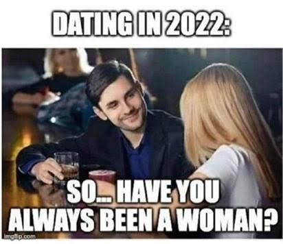 Anyone else glad they aren't in the dating world t...